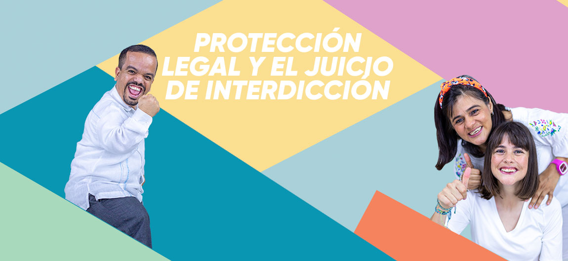 PROTECCIÓN LEGAL Y EL JUICIO DE INTERDICCIÓN